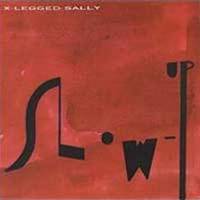 X-Legged Sally : Slow-Up